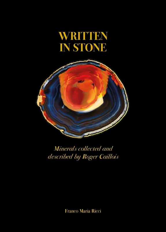 Written in Stone: Minerals Collected and Described by Roger Caillois