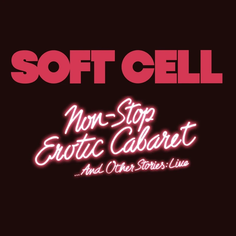 Soft Cell - Non Stop Erotic Caberet …And Other Stories: Live - BX