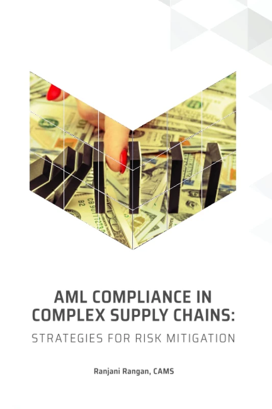 AML Compliance in Complex Supply Chains: Strategies for Risk Mitigation