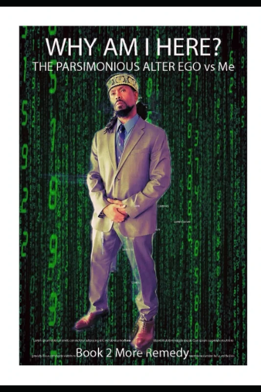 WHY AM I HERE?: THE PARSIMONIOUS ALTER EGO vs Me Book 2 more remedy