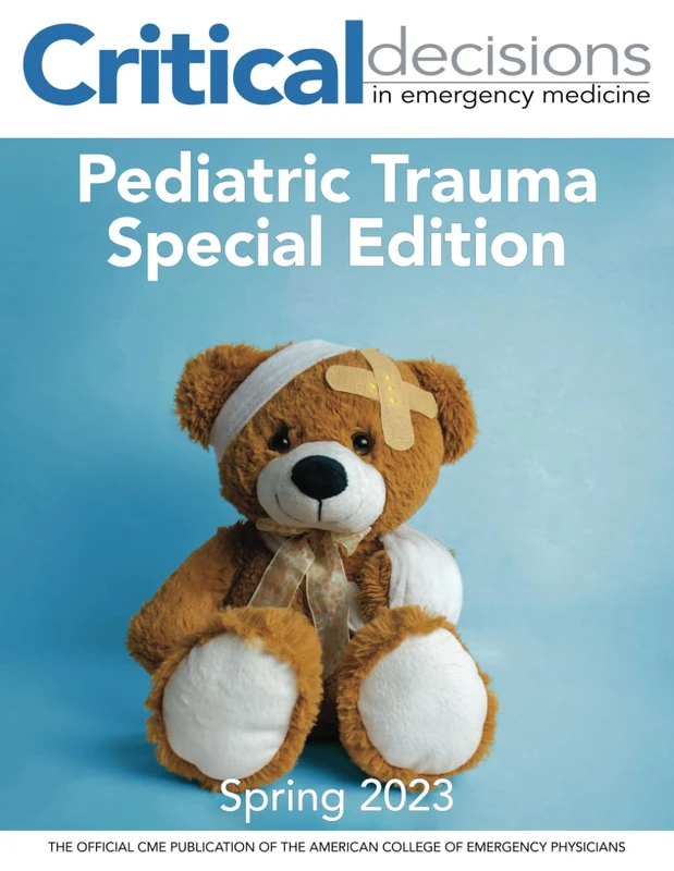 Pediatric Trauma Special Edition: Critical Decisions in Emergency Medicine (Critical Decisions in Emergency Medicine - Special Editions)