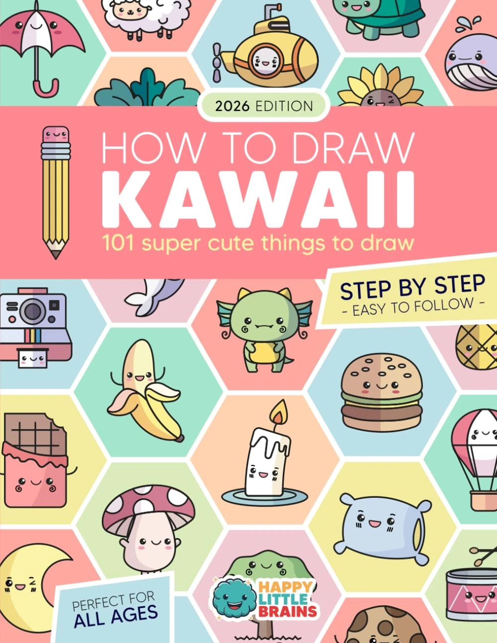 How to Draw Kawaii: 101 Super Cute Things to Draw with Fun and Easy Step-by-Step Lessons (Kawaii World)