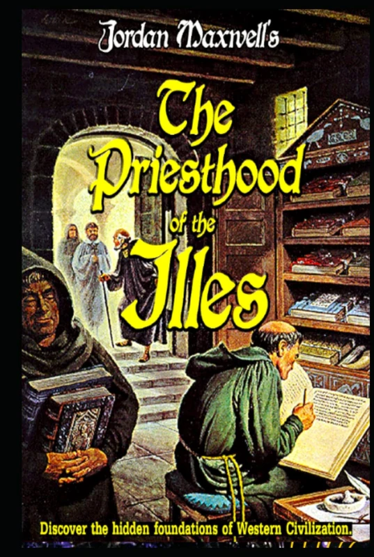 THE PRIESTHOOD OF THE ILLES: HIDDEN FOUNDATIONS OF WESTERN CIVILIZATION