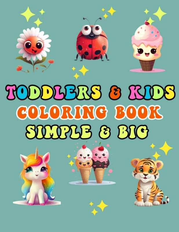 Toddlers & Kids Coloring Book Simple & Big: 101 Coloring Images For Toddlers and Kids, Preschool and Kindergarten ( Ages 1-5)