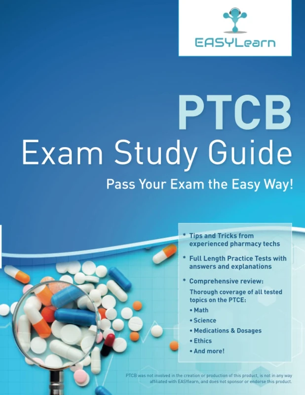 PTCB Exam Study Guide: The most complete and up-to-date Test Prep Book for the Pharmacy Technician Certification Board Examination. Pass Your Exam the Easy Way!