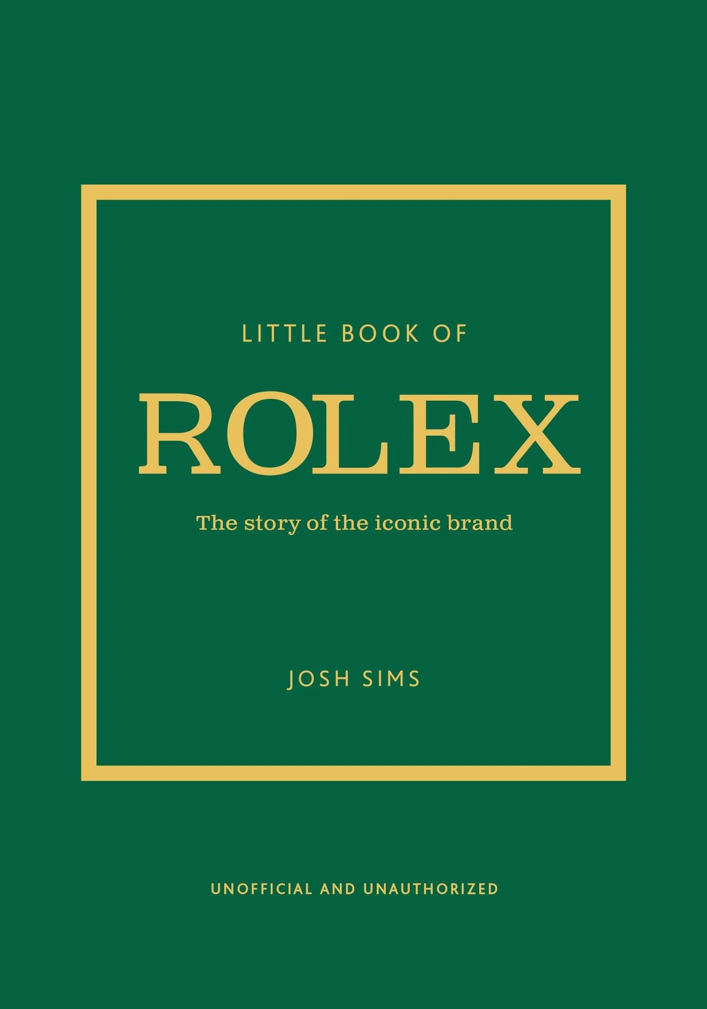 Little Book of Rolex: The story behind the iconic brand (Little Books of Fashion)