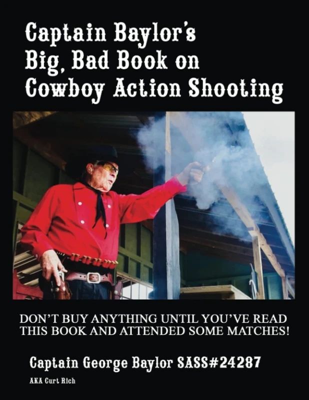 Captain Baylor's Big, Bad Book on Cowboy Action Shooting