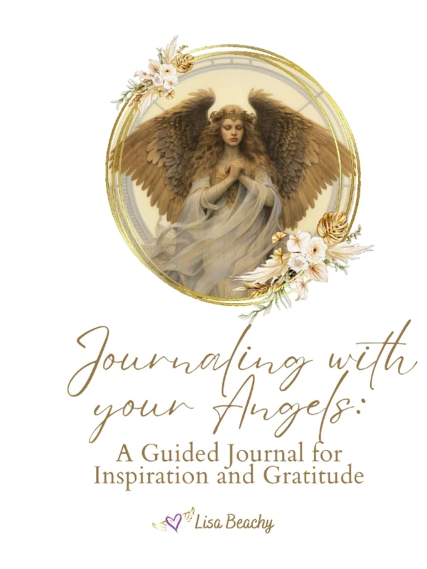 Journaling with your Angels: A Guided Journal for Inspiration and Gratitude