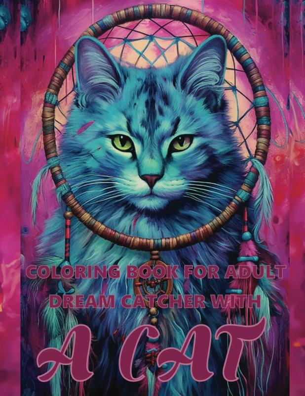 Coloring Book for Adults Dreamcatcher With A Cat: Dreamcatcher Coloring Book for Adults