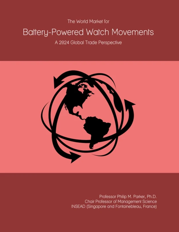 The World Market for Battery-Powered Watch Movements: A 2024 Global Trade Perspective