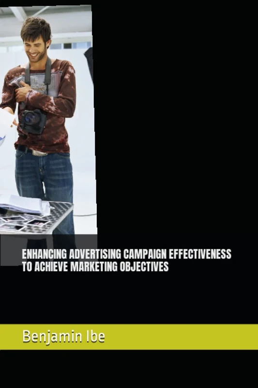 ENHANCING ADVERTISING CAMPAIGN EFFECTIVENESS TO ACHIEVE MARKETING OBJECTIVES