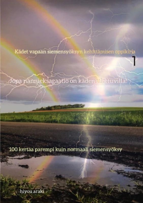 Kädet vapaan siemensyöksyn kehittämisen oppikirja1: 100 kertaa parempi kuin normaali siemensyöksy Jopa nännieksagaatio on käden ulottuvilla! - Image 1