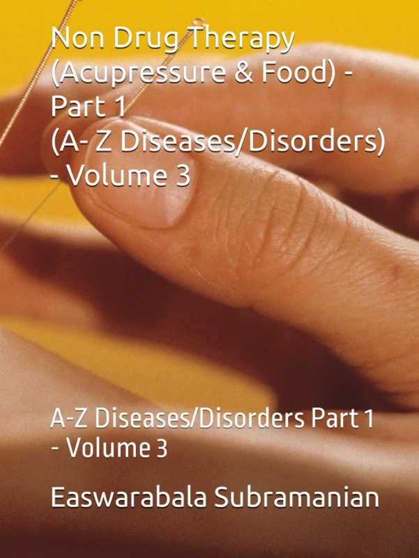 Non Drug Therapy (Acupressure & Food) - Part 1 (A-Z Diseases/Disorders) - Volume 3: A-Z Diseases/Disorders Part 1 - Volume 3 (Common People Medical Books - Part 1) - Image 1