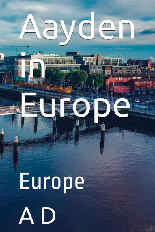 Aayden in Europe: Europe