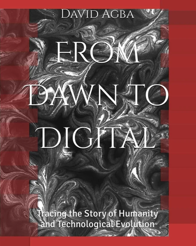 From Dawn to Digital: Tracing the Story of Humanity and Technological Evolution