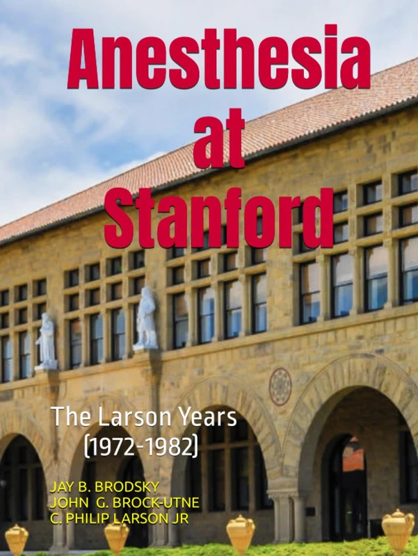 Anesthesia at Stanford: The Larson Years (1972-1982)