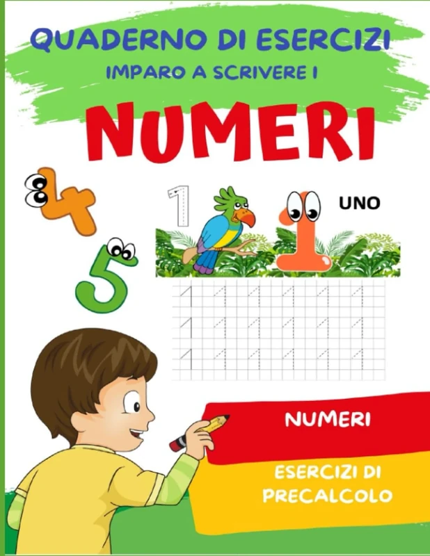 Quaderno per imparare a scrivere i Numeri: impara a scrivere i numeri in modo facile