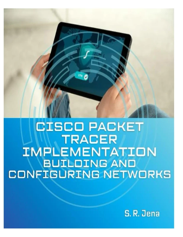 Cisco Packet Tracer Implementation: Building and Configuring Networks