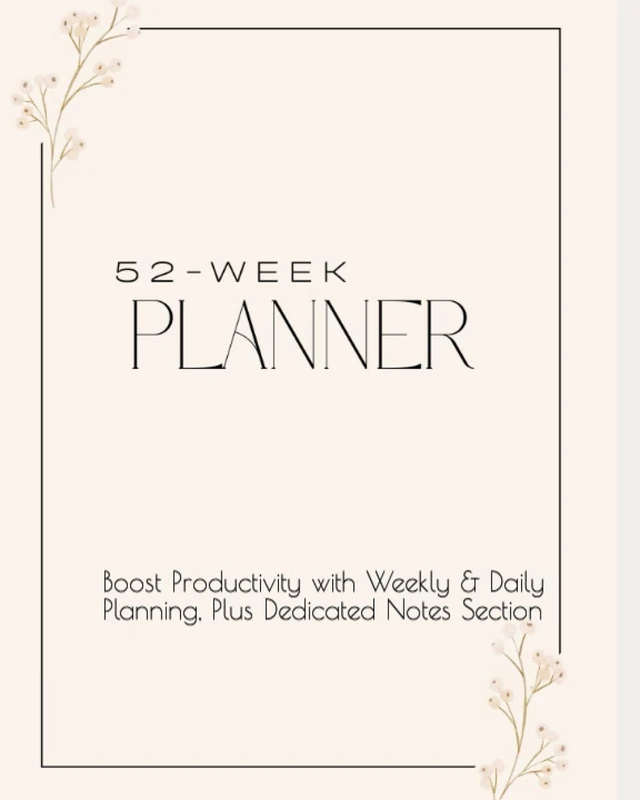 Ultimate 52-Week Planner: Boost Productivity with Weekly & Daily Planning, Plus Dedicated Notes Section