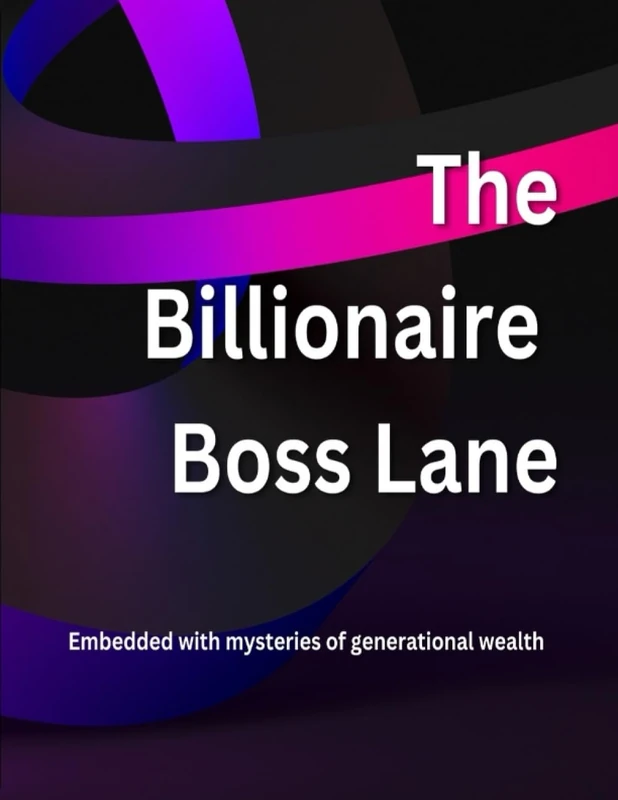 The Billionaire Boss Lane: Unlocking the Secrets to Financial Freedom and Empowering Your Children's Future through strong foundation building. - Image 1