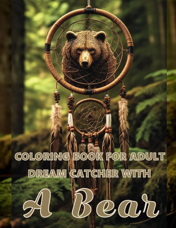 Coloring Book for Adults Dreamcatcher With A Bear: Dreamcatcher Coloring Book for Adults