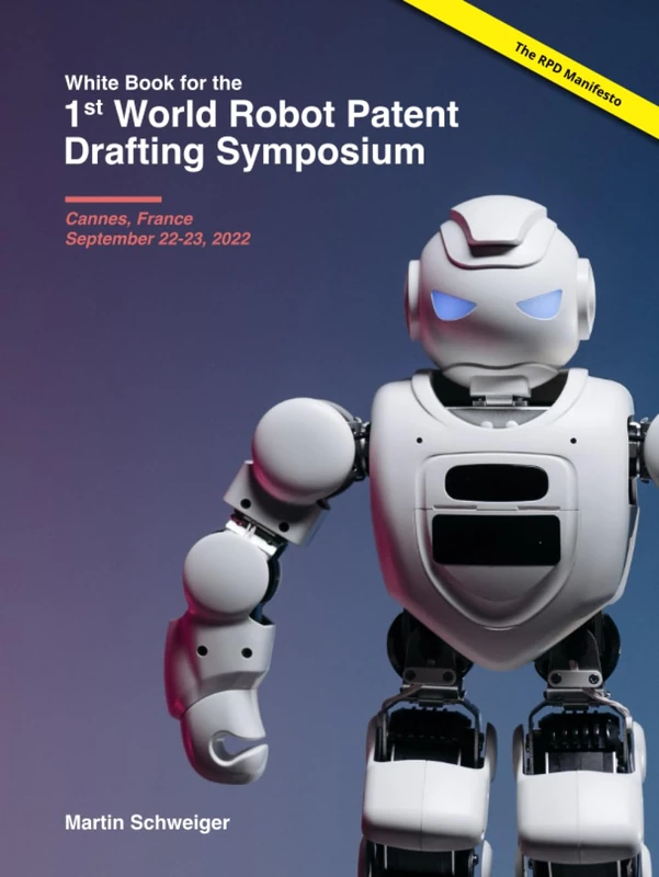 White Book for the 1st World Robot Patent Drafting Symposium: The RPD Manifesto
