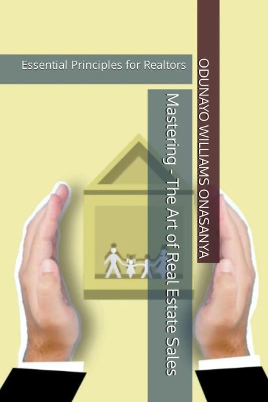 Mastering - The Art of Real Estate Sales: Essential Principles for Realtors - Image 1