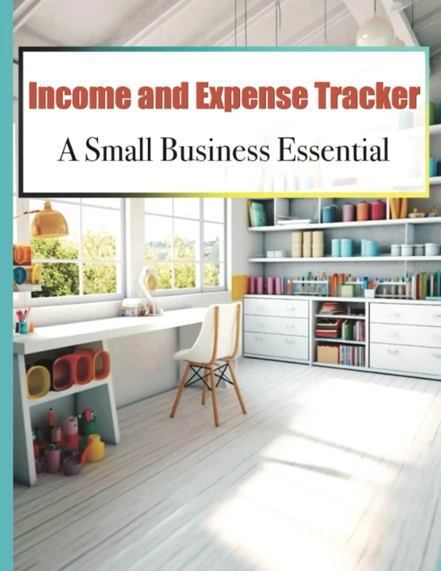 Income and Expense Tracker: A Small Business Essential for Productivity and Organization