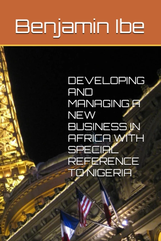 DEVELOPING AND MANAGING A NEW BUSINESS IN AFRICA WITH SPECIAL REFERENCE TO NIGERIA