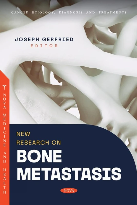 New Research on Bone Metastasis (Cancer Etiology, Diagnosis and Treatments Series) - Image 1