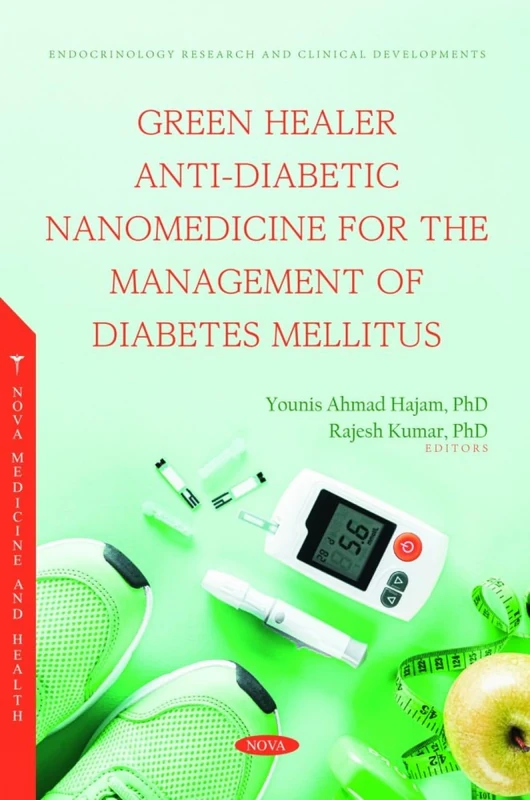 Green Healer Anti-Diabetic Nanomedicine for the Management of Diabetes Mellitus (Endocrinology Research and Clinical Developments Series) - Image 1