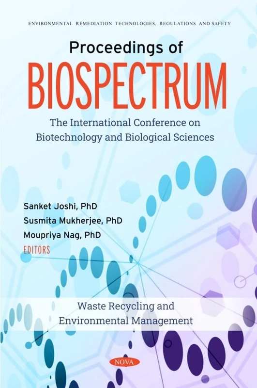 Proceedings of BIOSPECTRUM: The International Conference on Biotechnology and Biological Sciences: Waste Recycling and Environmental Management ... Technologies, Regulations and Safety Series)