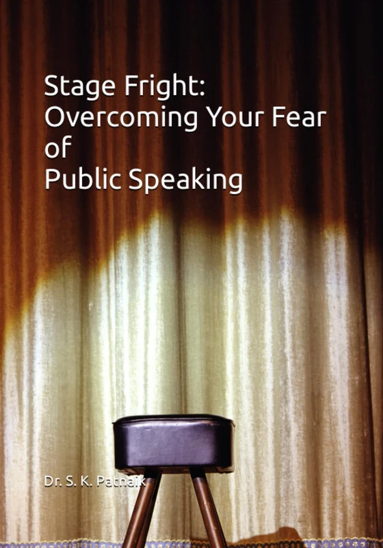 Stage Fright: Overcoming Your Fear of Public Speaking