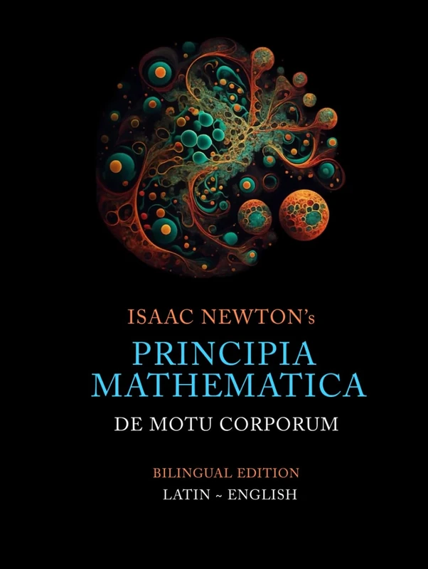 Principia Mathematica - First Book: Bilingual Latin-English