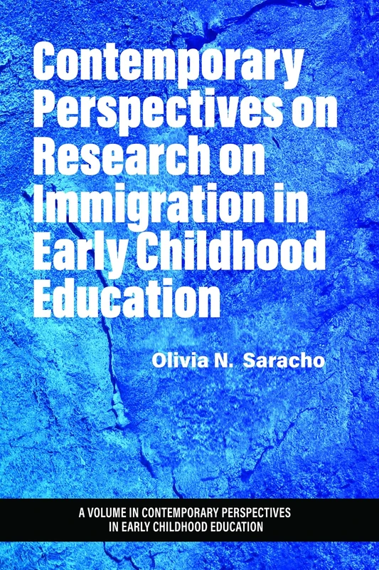 Contemporary Perspectives on Research on Immigration in Early Childhood Education (Contemporary Perspectives in Early Childhood Education)