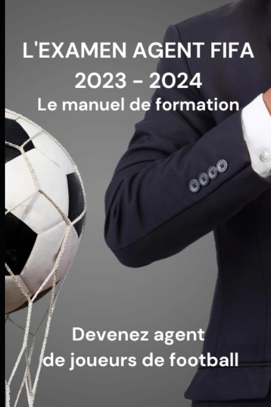 L'Examen Agent FIFA 2023-2024: Le manuel de formation
