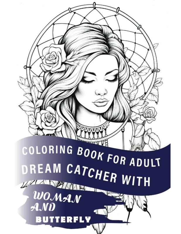 Coloring Book for Adults Dreamcatcher With Woman And Butterfly: Embrace the Tranquil Beauty of Dreamcatchers