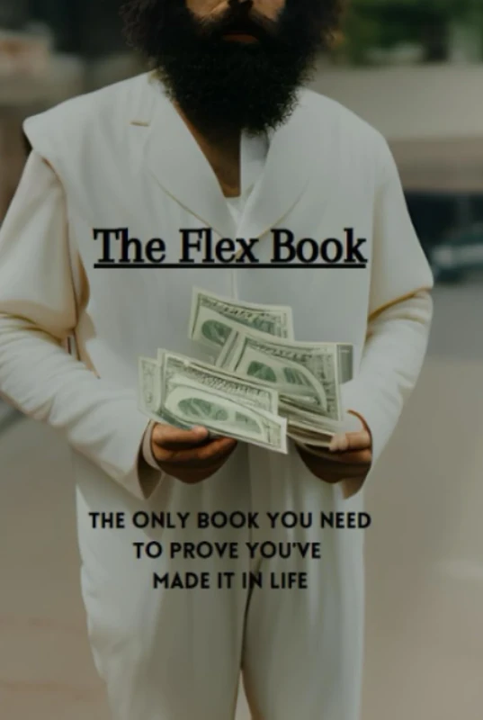 The Flex Book - The Ultimate Book for the Wealthy. Own a useless expensive book just to say you're rich.: The only book you need to prove you've made it in life