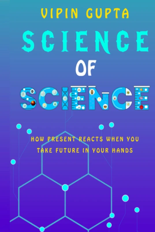 Science of Science: How Present Reacts When You Take Future in Your Hands (Boosting Human Agility Kicks Totipotent Impact)