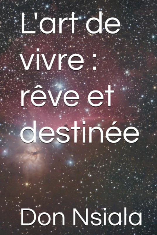 L'art de vivre : rêve et destinée