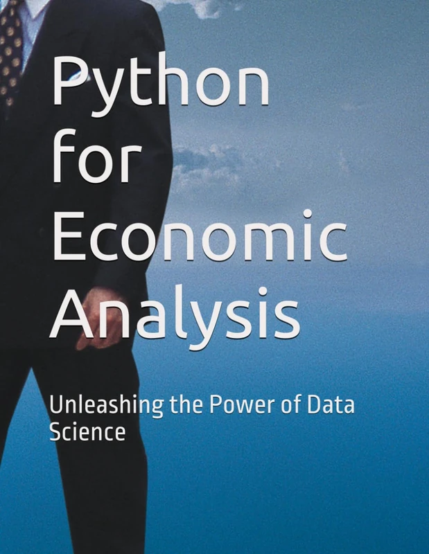 Python for Economic Analysis: Unleashing the Power of Data Science