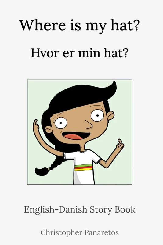 Where is my hat? Hvor er min hat?: English-Danish Story Book (Learn English)