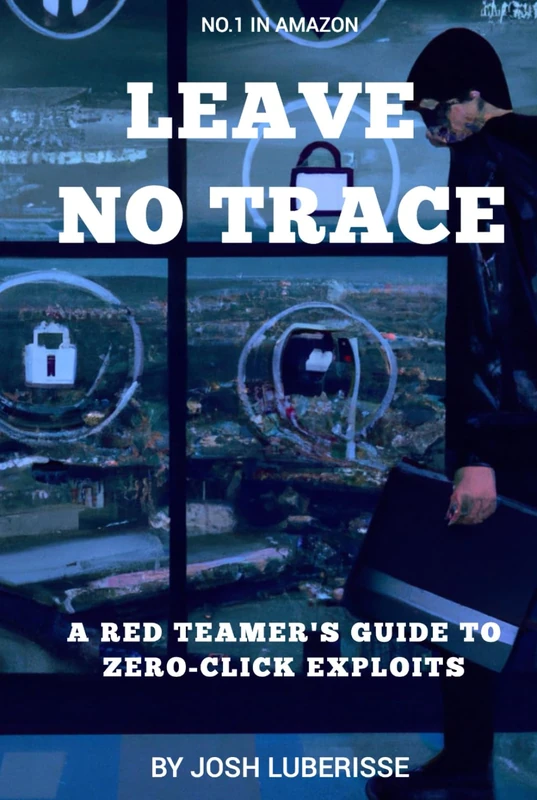Leave No Trace: A Red Teamer's Guide to Zero-Click Exploits (Cybersecurity) - Image 1