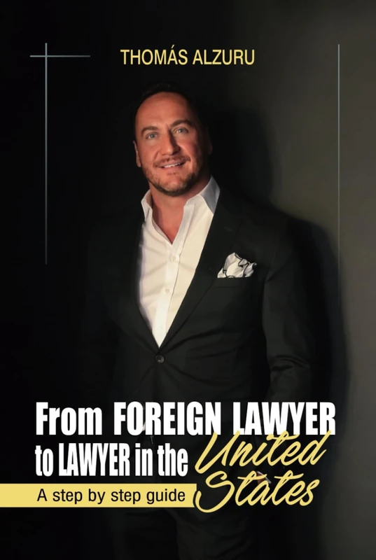 From foreign lawyer to lawyer in the United States: A step by step guide