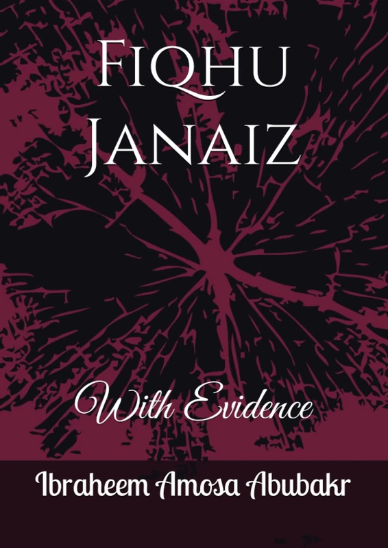 Fiqhu Janaiz: With Evidence (Fiqhu With Evidence)