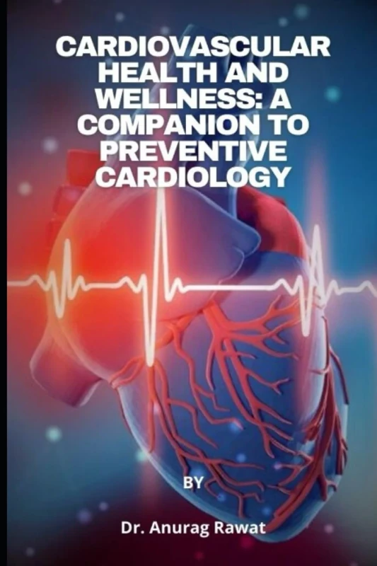 Cardiovascular Health and Wellness: A Companion to Preventive Cardiology