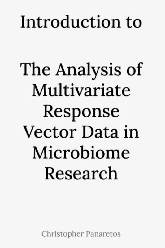 Introduction to the Analysis of Multivariate Response Vector Data in Microbiome Research (Experimental Biology)