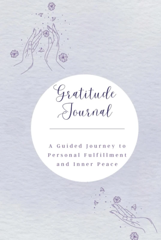 Deluxe Edition: Gratitude Journal - An Expertly Guided, 12-Month Journey Towards Personal Fulfillment and Inner Peace, Featuring Five-Minute Daily Entries, Undated, Inner Pages with Vibrant Colour