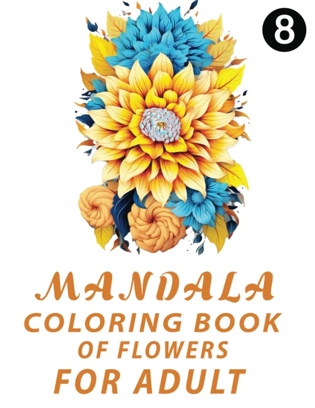 MANDALA COLORING BOOK OF FLOWERS FOR ADULT