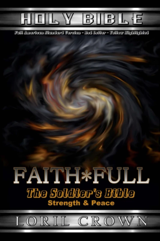 Holy Bible Full American Standard Version Annotated (Red-Letter, Yellow Highlighted): Faith*Full – The Soldier’s Bible – Strength & Peace by Loril Crown